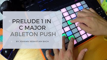J.S. Bach: "Prelude 01 in C Major"  - Ableton Push CHROMATIC MODE performance