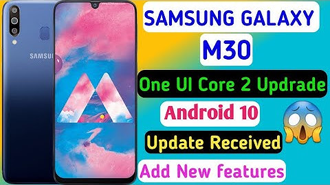 Samsung Galaxy M30 One UI Core 2 Updrade with Android 10 update Received Add New features 😱