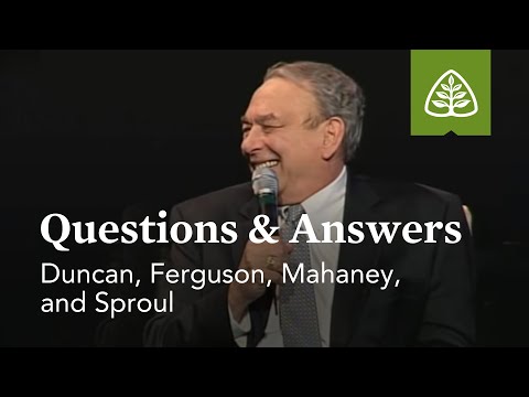 Duncan, Ferguson, Mahaney, and Sproul: Questions and Answers #2
