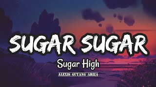 Sugar High - Sugar sugar (Lyrics)