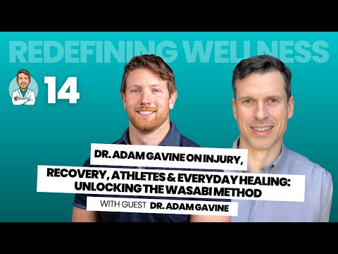Dr. Adam Gavine on Injury, Recovery, Athletes & Everyday Healing: Unlocking the Wasabi Method