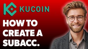 How To Create A SubAccount In Kucoin [2025 Guide]