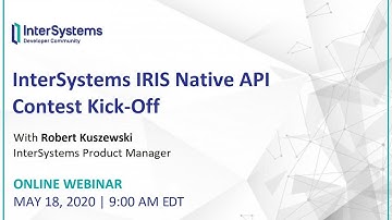 Kick-Off Webinar for InterSystems IRIS Native API Online Programming Contest