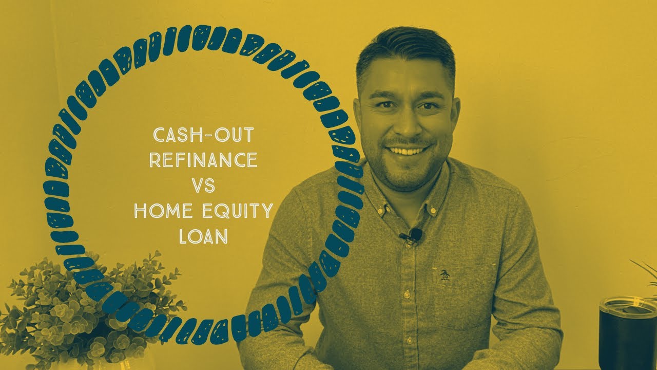 Cash-Out Refinance vs Home Equity Loan - YouTube