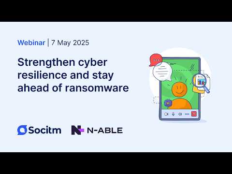 Strengthen cyber resilience and stay ahead of ransomware (N-Able) - 07/05/2025