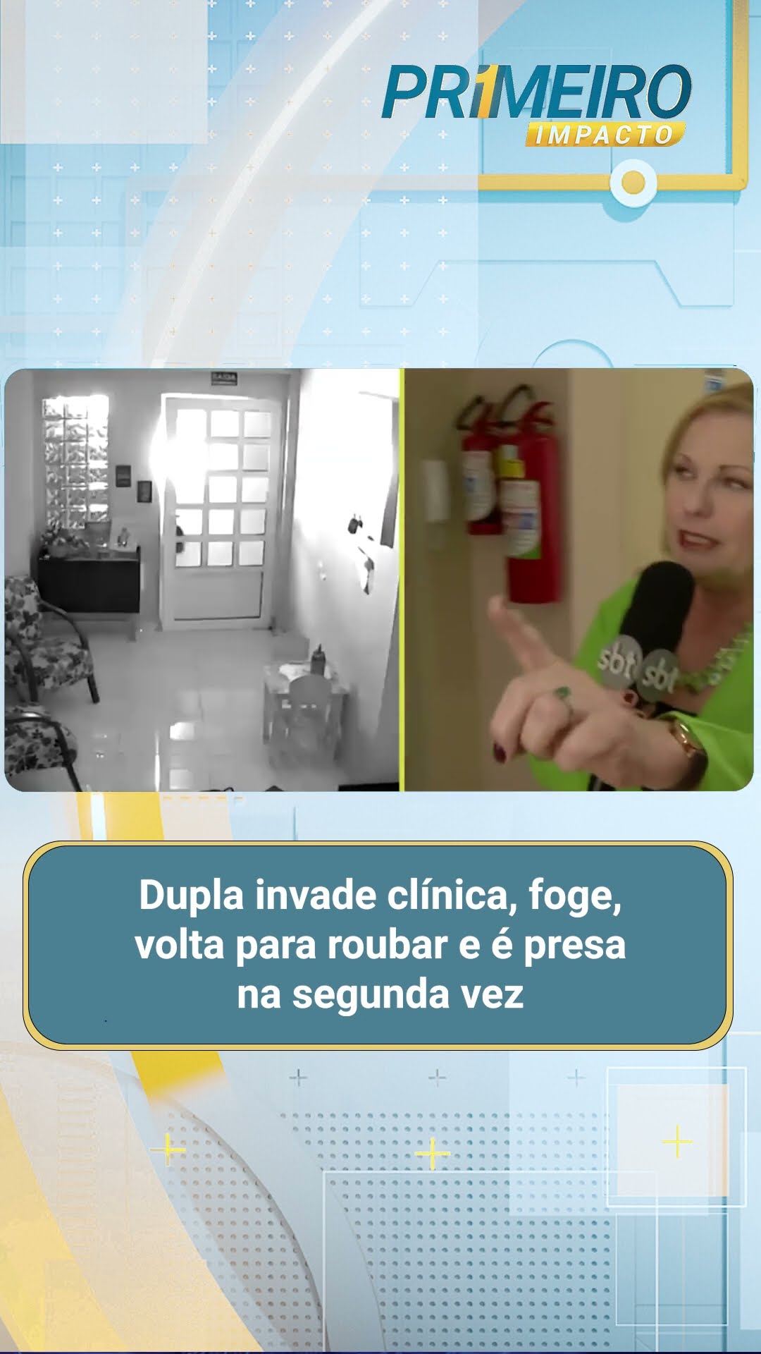 Dupla invade clínica, foge, volta para roubar e é presa na 2ª vez | Primeiro Impacto (04/02/25)