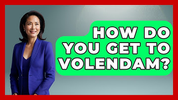 How Do You Get To Volendam? - Exploring The Benelux