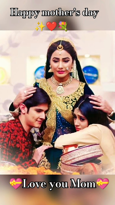 Akshara💝Naira mother's day 💐❤️#yrkkh#youtubeshorts #love #maa