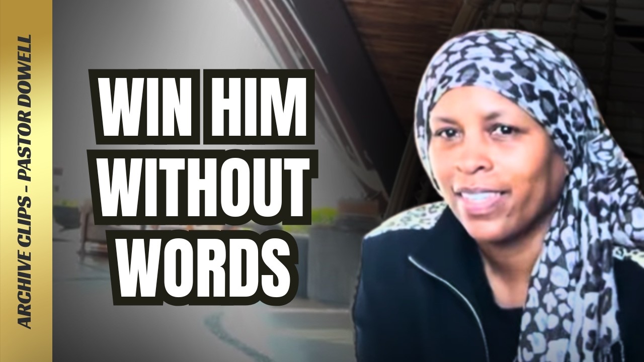 Завоюйте Его без слов — Сила кроткого духа | Пастор Дауэлл
