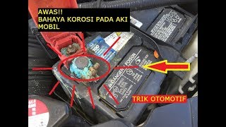 Bahaya kerak putih pada Aki mobil! Begini cara mengatasinya