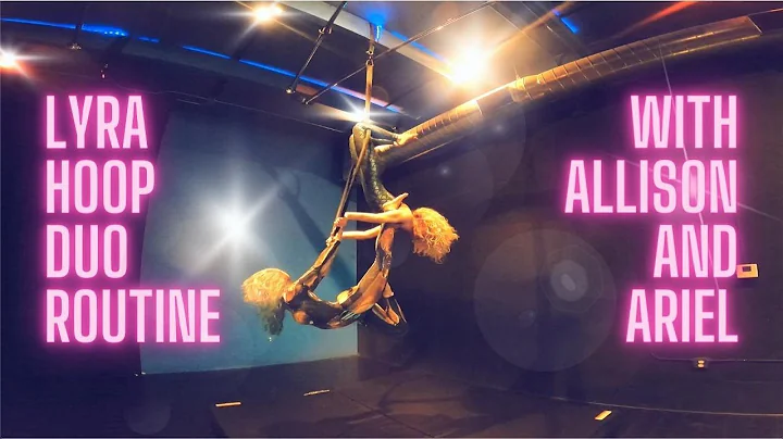 Ariel Lyra Hoop Duo Routine with Allison and Ariel!