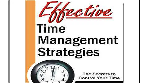 Effective Time Management Strategies - The Secret To Control Your Time Full Audiobook