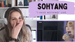 REACTING TO Sohyang &quot;I have nothing&quot;