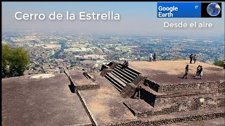 El cerro de la Estrella CDMX desde el aire