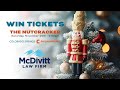 Nutcracker Ticket Giveaway | McDivitt Law Firm