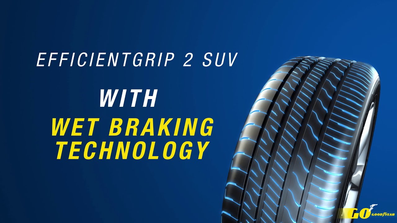 Goodyear EfficientGrip 2 SUV with Wet Braking Technology YouTube Goodyear EfficientGrip 2 SUV with Wet Braking Technology YouTube