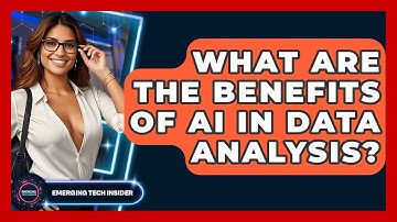 What Are The Benefits Of AI In Data Analysis? - Emerging Tech Insider