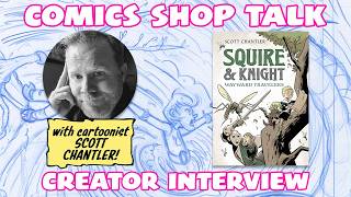 Comics Shop Talk with Scott Chantler – On "Squire & Knight" and a Career in Comics