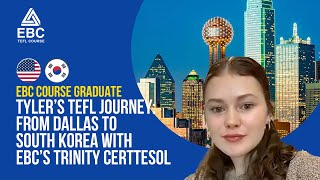Tyler’s TEFL Journey: From Dallas to South Korea with EBC’s Trinity CertTESOL