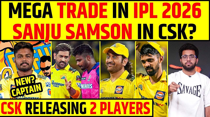 SANJU IN CSK ? CHENNAI SUPER KINGS RELEASING 2 BIG PLAYERS - MEGA TRADE IN IPL 2026 #sanjusamson