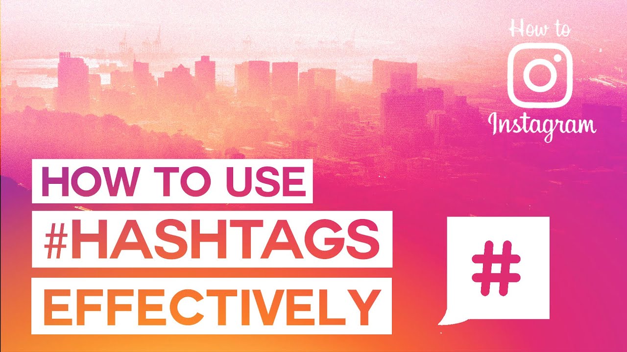 HOW TO USE HASHTAGS EFFECTIVELY ON INSTAGRAM // How To Instagram - YouTube