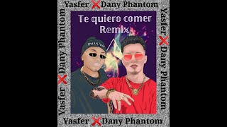 Te Quiero Comer Remix - Dany Phantom Ft. Yasfer (ITH Records). Resimi