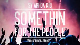 Watch Sy Ari Da Kid Somethin For The People video