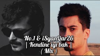 iSyanQar26 & No.1 | Kendine iyi bak | ( Mix )