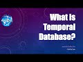 What are Temporal Databases?