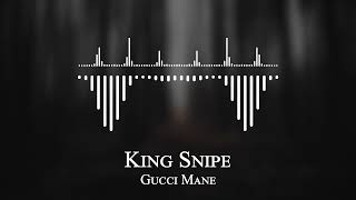 Gucci Mane - King Snipe