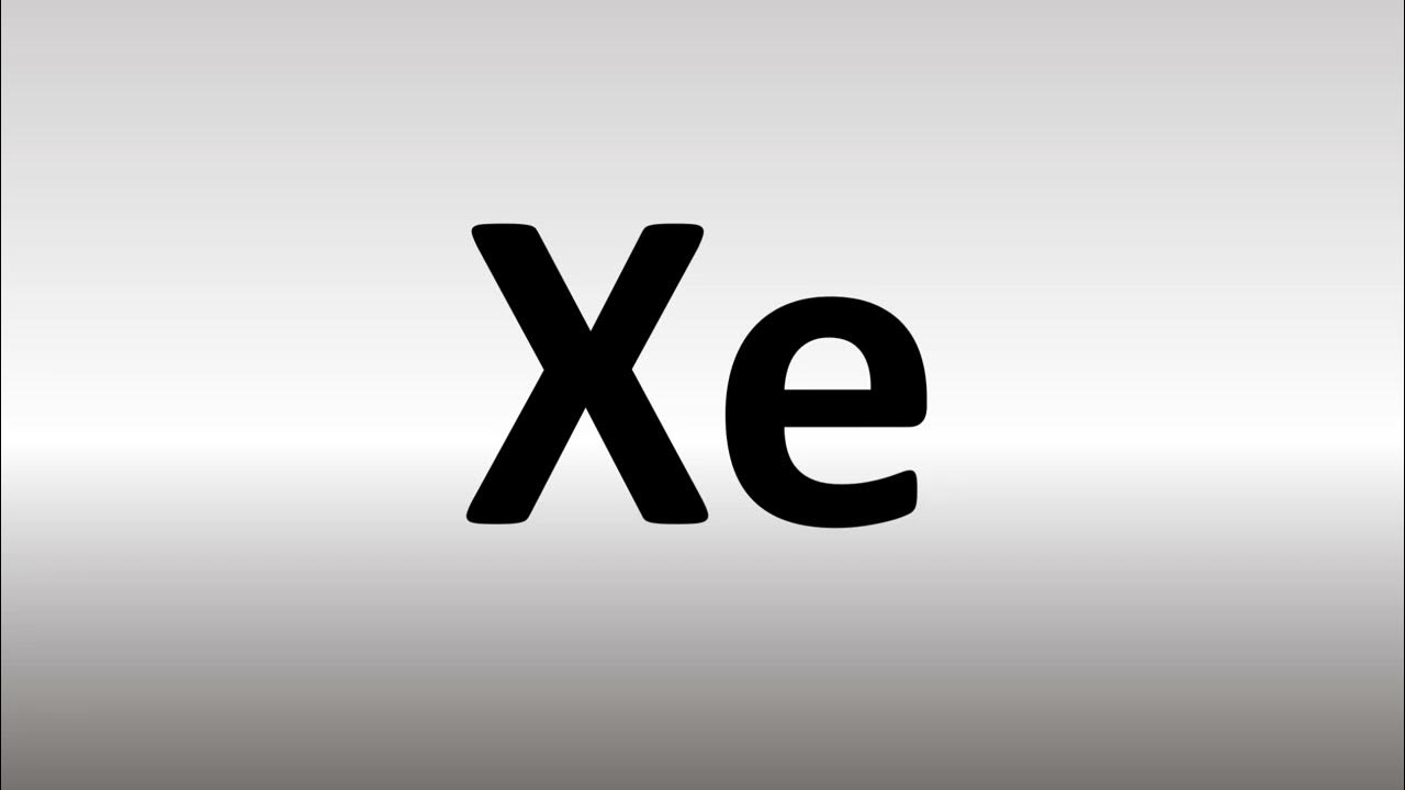 How to Pronounce Xe YouTube