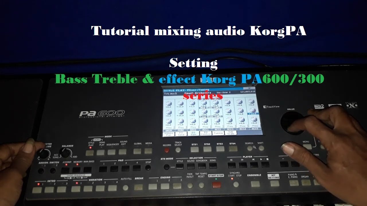 Tutorial mengatur bass treble  effect style Korg PA Mixing audio korg PA