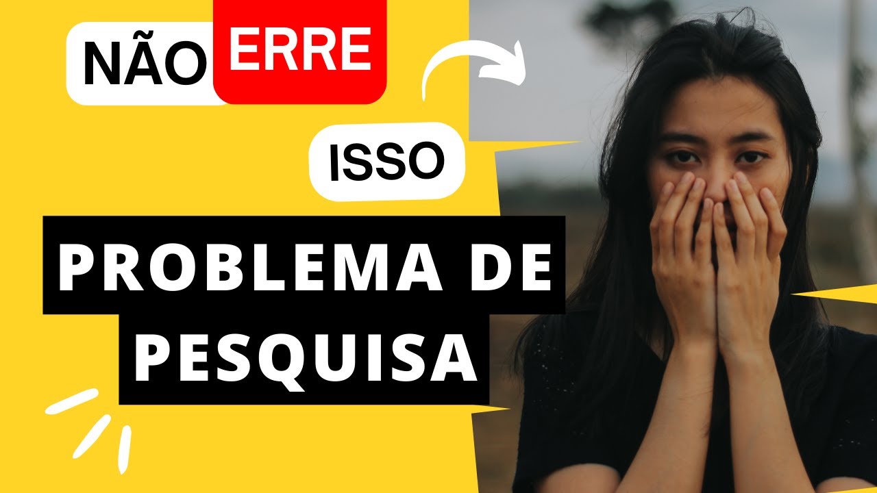O erro fatal que pode fazer você reprovar em seu problema de pesquisa