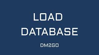 How to Use the Load Database in DM2GO | Quick Tutorial