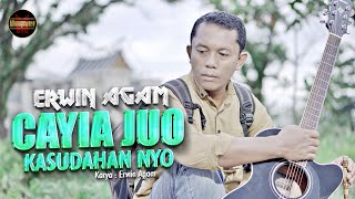 Erwin Agam - Cayia Juo Kasudahan Nyo (Official Music Video)