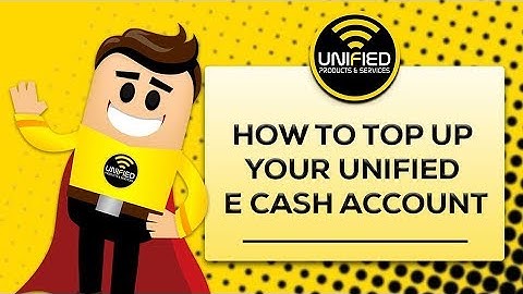 HOW TO TOP UP YOUR UNIFIED E CASH ACCOUNT