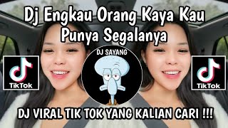 DJ ANAK KAMPUNG| DJ ENGKAU ORANG KAYA KAU PUNYA SEGALANYA VIRAL TIK TOK TERBARU YANG KALIAN CARI