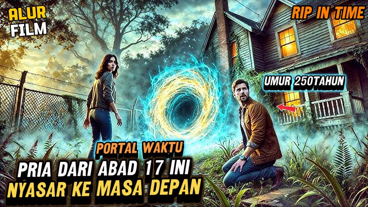PORTAL WAKTU MISTERIUS MEMBAWA PRIA DARI ABAD 17 INI KE MASA DEPAN - ALUR FILM RIP IN TIME