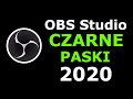 PORADNIK - JAK USUNĄĆ CZARNE PASKI  OBS Studio 2020