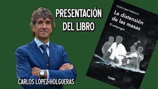 Carlos López Holgueras presenta La distensión de las masas