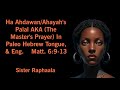 Ha Ahdawan/Ahayah's Palal AKA (The Master's Prayer) In Paleo Hebrew Tongue, &amp; Eng.    Matt. 6:9-13