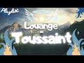 Louange TOUSSAINT • Louons avec les saints de Dieu !