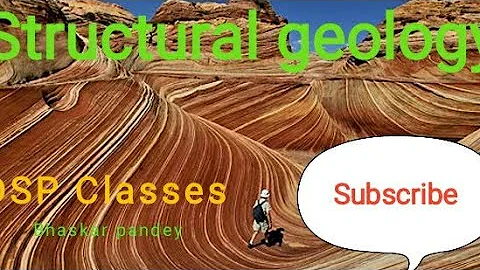 What is Structural geology their types and importance Dip, strike DSP classes