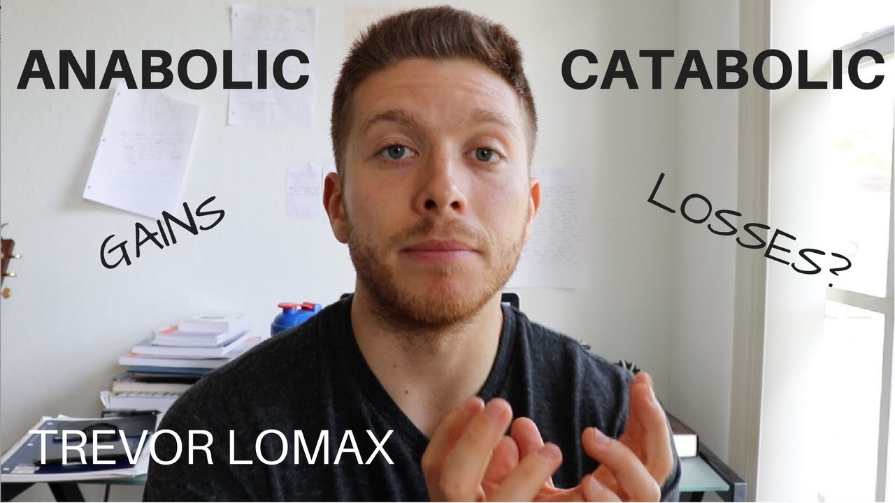 ANABOLIC VERSUS CATABOLIC STATES - WHAT ARE THEY?