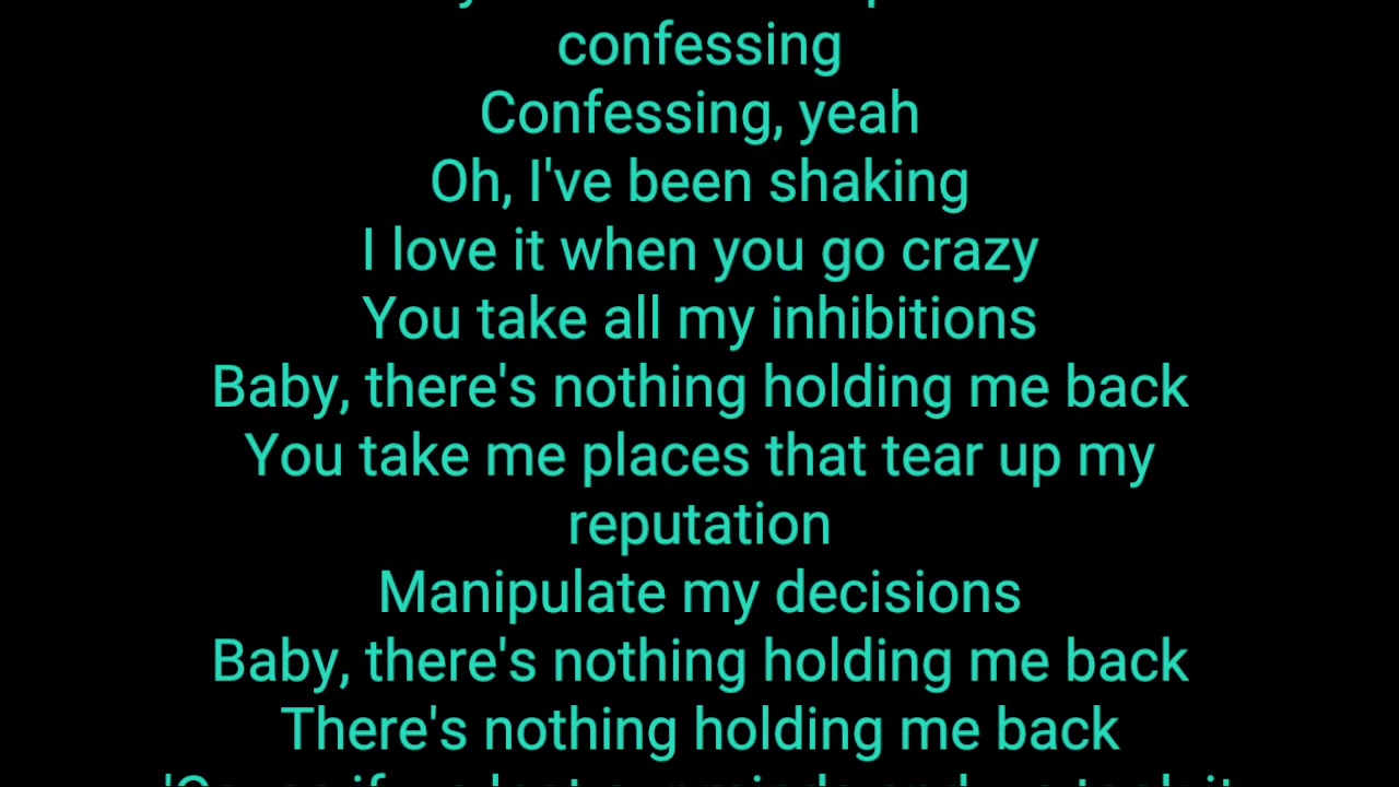 There's Nothing Holding Me Back - Shawn Me. 