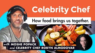 Celebrity Chef Robyn Almodovar on how food is the ultimate uniter.