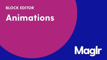 Animations - Block editor - Maglr