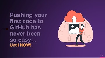GITHUB | Pushing your first code to GitHub has never been so easy…Until NOW!