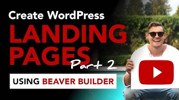 Part 2: How to create Landing Pages using the WordPress page builder Beaver Builder 2016