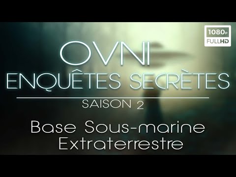 🛸 OVNI : Enquêtes Secrètes, Base Sous-marine Extraterrestre - Documentaire Ovnis - S2 E3 (2022)